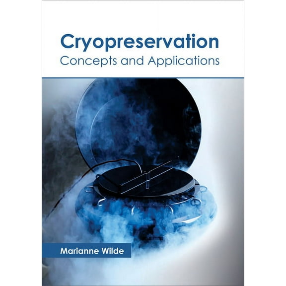 Cryopreservation: Concepts and Applications, (Hardcover)