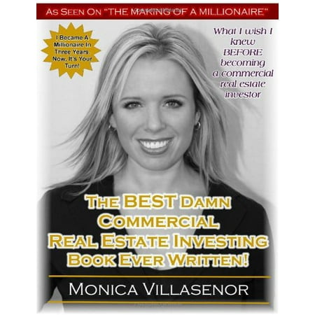 The BEST Damn Commercial Real Estate Investing Book Ever Written!, Pre-Owned Hardcover 0979364604 9780979364600 Monica Villasenor