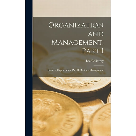 Organization and Management. Part I: Business Organization; Part II: Business Management, (Hardcover)