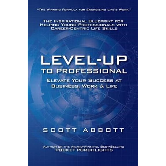 Pre-Owned Level-Up to Professional: Elevate Your Success at Business, Work & Life: The Inspirational Blueprint for Helping Working Millennials with Career
