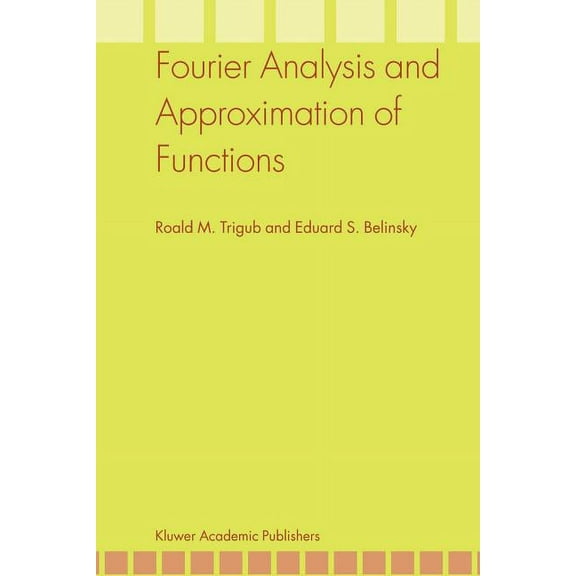 Fourier Analysis and Approximation of Functions, (Paperback)