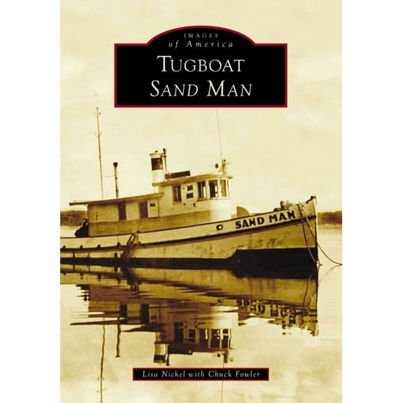 Images of America Tugboat Sand Man, (Paperback)