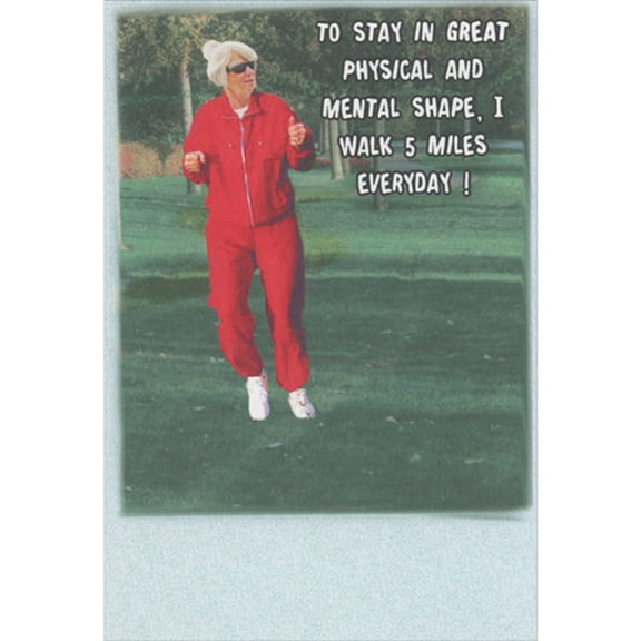 Recycled Paper Greetings Great Physical and Mental Shape: Walk 5 Miles Everyday Humorous / Funny Birthday Card