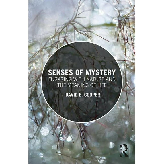 Senses of Mystery: Engaging with Nature and the Meaning of Life, (Paperback)