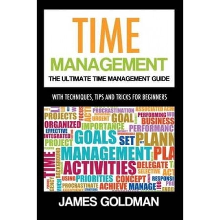 Time Management The Ultimate Time Management Guide Time Management