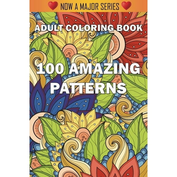 100 Amazing Patterns: An Adult Coloring Book with Fun, Easy, and Relaxing Coloring Pages, (Paperback)