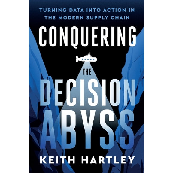 Conquering the Decision Abyss, (Paperback)