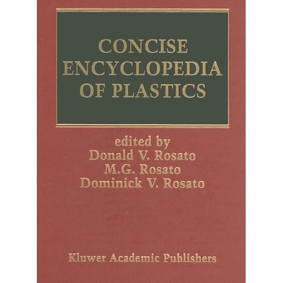 Concise Encyclopedia of Plastics, (Hardcover)