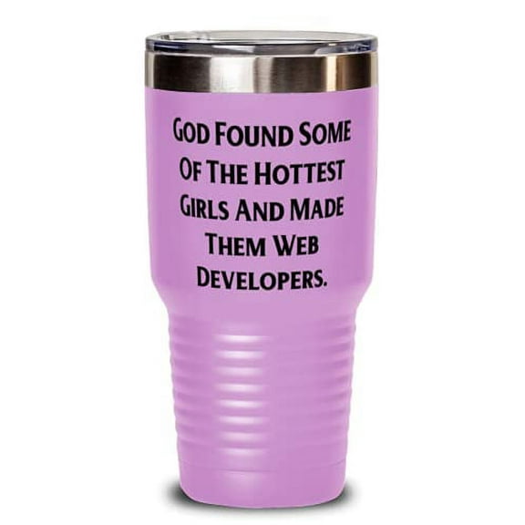 Cute Web developer Gifts, God Found Some Of The Hottest Girls And Made Them Web, Sarcastic Holiday 30oz Tumbler Gifts For Coworkers