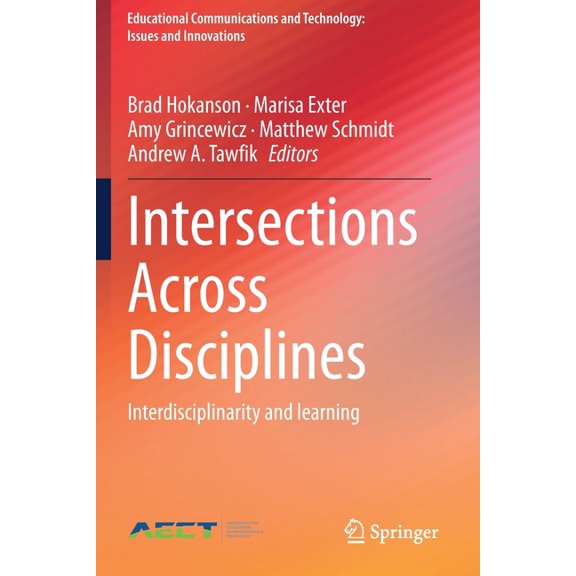 Educational Communications and Technolog Intersections Across Disciplines: Interdisciplinarity and Learning, (Paperback)