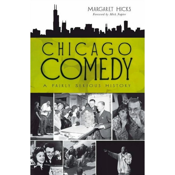 Chicago Comedy: A Fairly Serious History, (Paperback)
