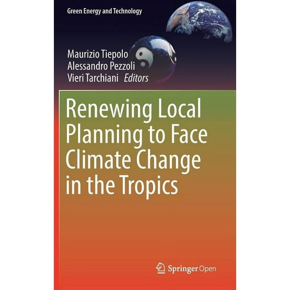 Green Energy and Technology Renewing Local Planning to Face Climate Change in the Tropics, (Hardcover)