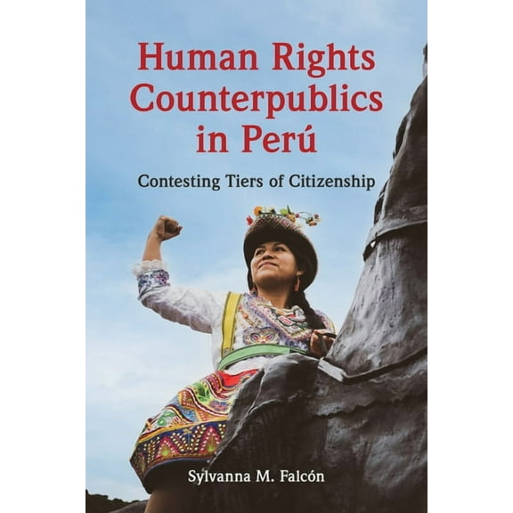 Dissident Feminisms Human Rights Counterpublics in Perú, (Paperback)
