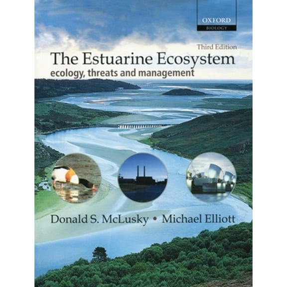 Pre-Owned The Estuarine Ecosystem: Ecology, Threats, and Management (Paperback) by Donald S McLusky, Michael Elliott
