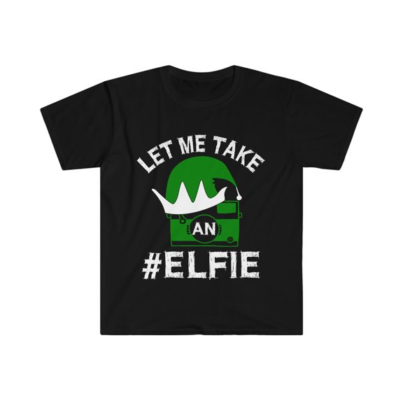 Let me take an Elfie  Unisex T-shirt S-3XL Holidays Selfie Lover Christmas