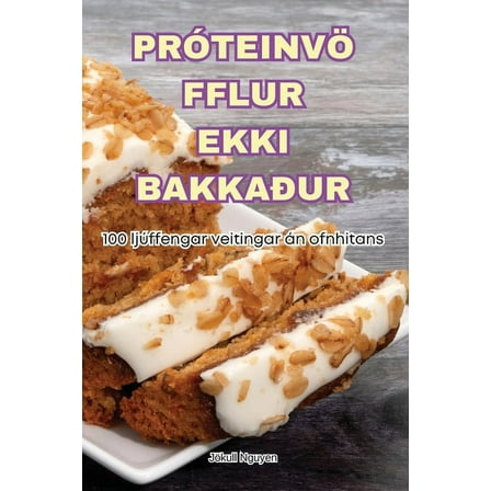 Próteinvö Fflur Ekki Bakkaður, (Paperback)
