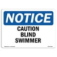 thumbnail image 1 of SignMission OS-NS-A-710-L-10460 7 x 10 in. OSHA Notice Sign - Caution Blind Swimmer, 1 of 1