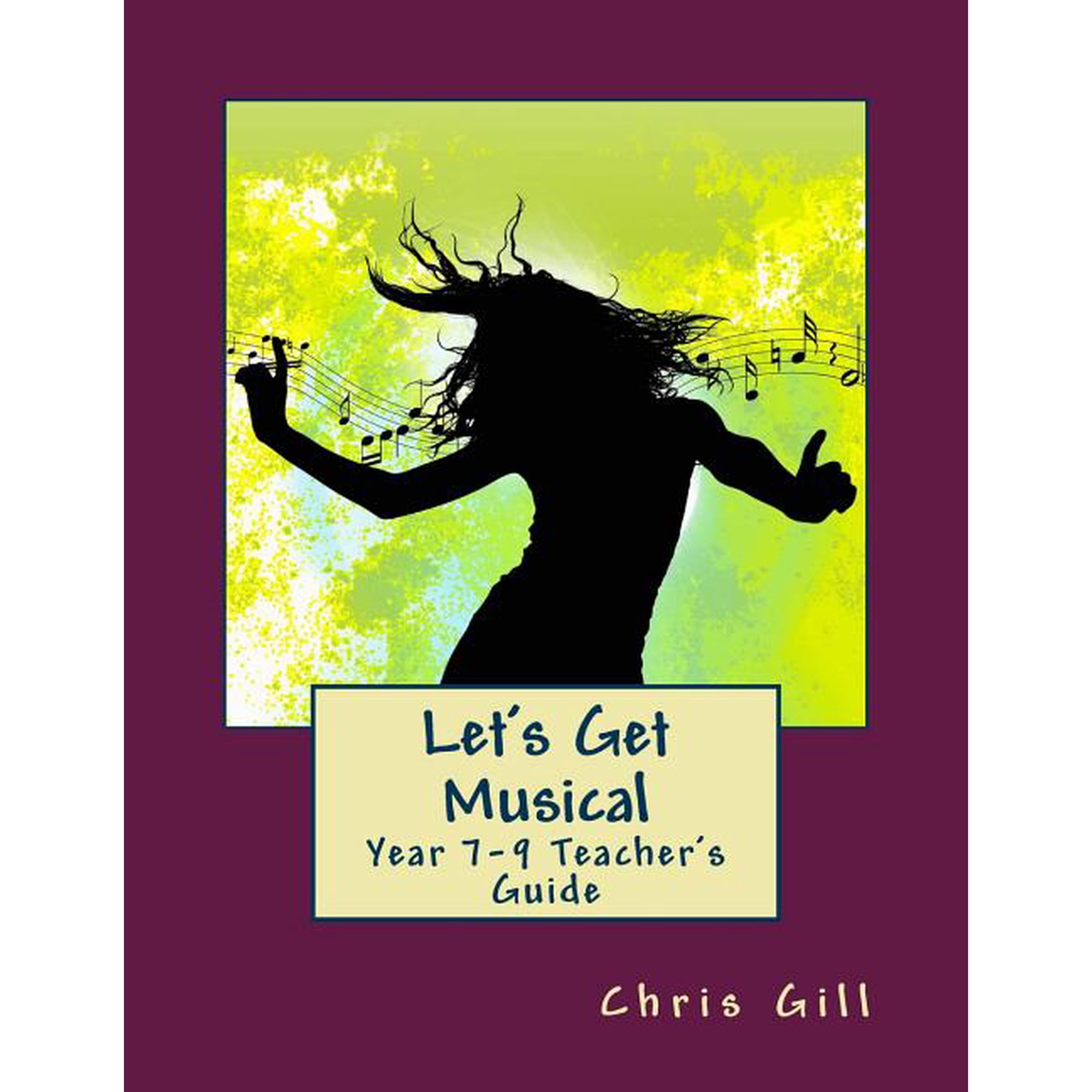 Let's Get Musical Let's Get Musical Year 7-9 Teacher's Guide, Book 4, (Paperback)