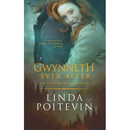 Gwynneth Ever After : An Ever After Romance