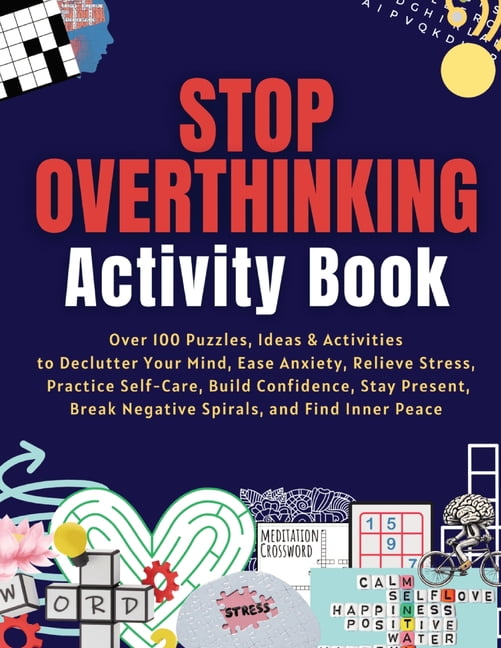 Stop Overthinking: 23 Techniques to Relieve Stress, Stop Stop Overthinking: 23 Techniques to Relieve Stress, Stop