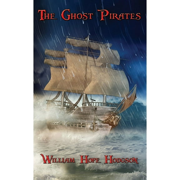 The Ghost Pirates: A Positronic Book, (Hardcover)