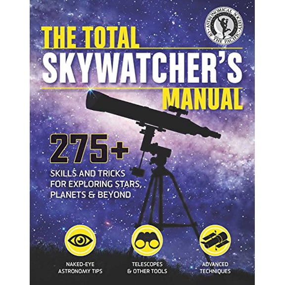 Pre-Owned The Total Skywatcher's Manual: 275  Skills and Tricks for Exploring Stars, Planets, and Beyond (Flexibound) 161628871X 9781616288716