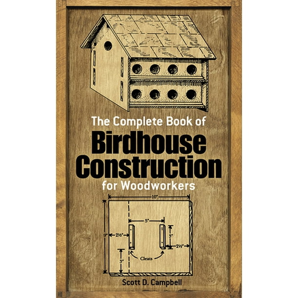 Dover Woodworking: The Complete Book of Birdhouse ...