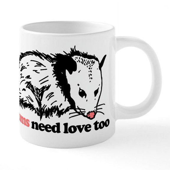 CafePress - Possums Need Love Too - 20 Oz White Ceramic Mega Mug
