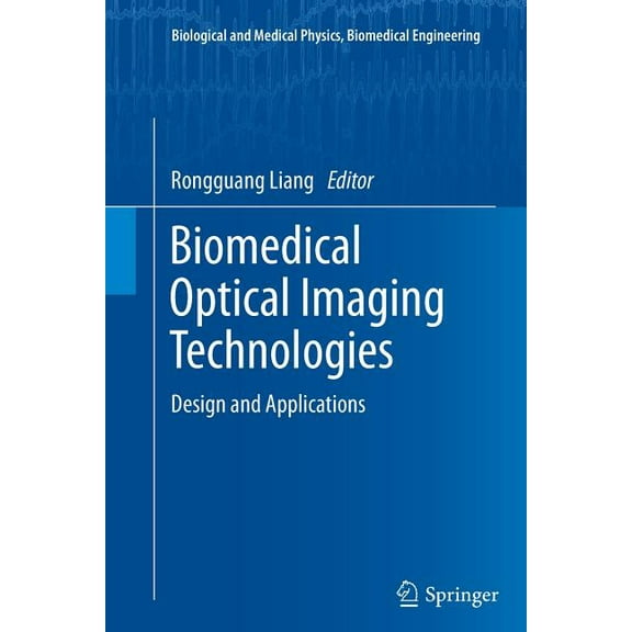 Biological and Medical Physics, Biomedic Biomedical Optical Imaging Technologies: Design and Applications, (Paperback)