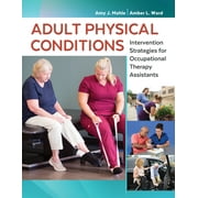 Adult Physical Conditions : Intervention Strategies for Occupational Therapy Assistants
