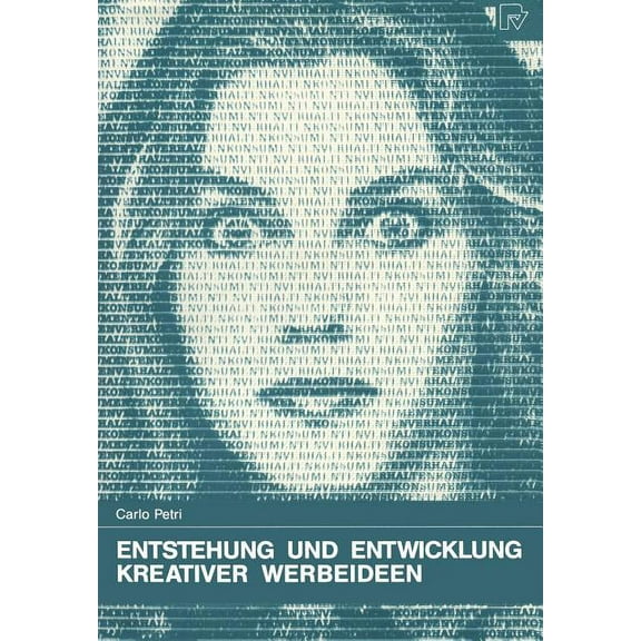 Konsum Und Verhalten Entstehung Und Entwicklung Kreativer Werbeideen: Verbale Und Visuelle Assoziationen ALS Grundlage Der Bildideenfindung F, Book 33, (Paperback)