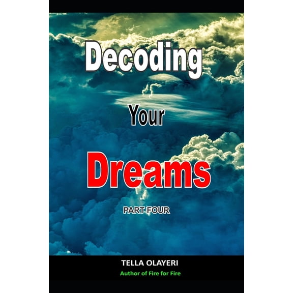 What Does Your Dreams Mean Decoding Your Dreams Part Four: Dream Analyzing, Book 4, (Paperback)