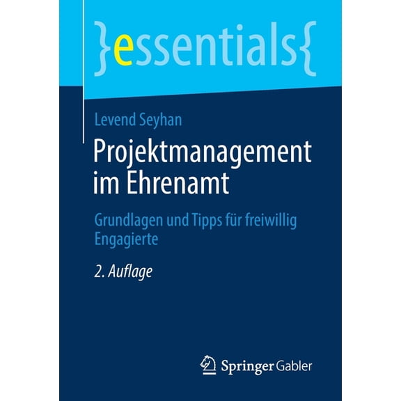 Essentials Projektmanagement Im Ehrenamt: Grundlagen Und Tipps Für Freiwillig Engagierte, (Paperback)