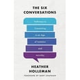 thumbnail image 2 of The Six Conversations: Pathways to Connecting in an Age of Isolation and Incivility, (Paperback), 2 of 2