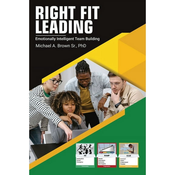 Right Fit Leading: Emotionally Intelligent Team Building (Paperback)