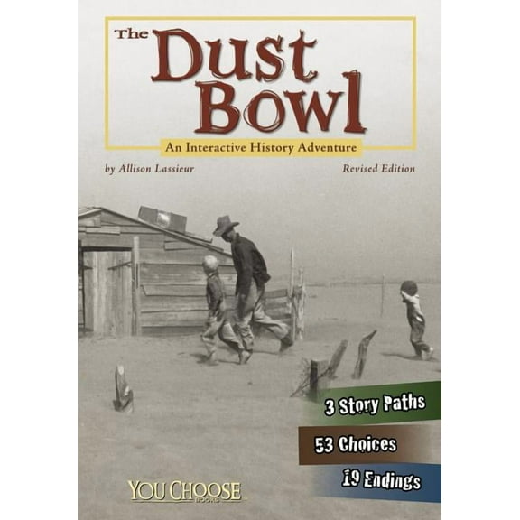 You Choose: History The Dust Bowl: An Interactive History Adventure, (Paperback)
