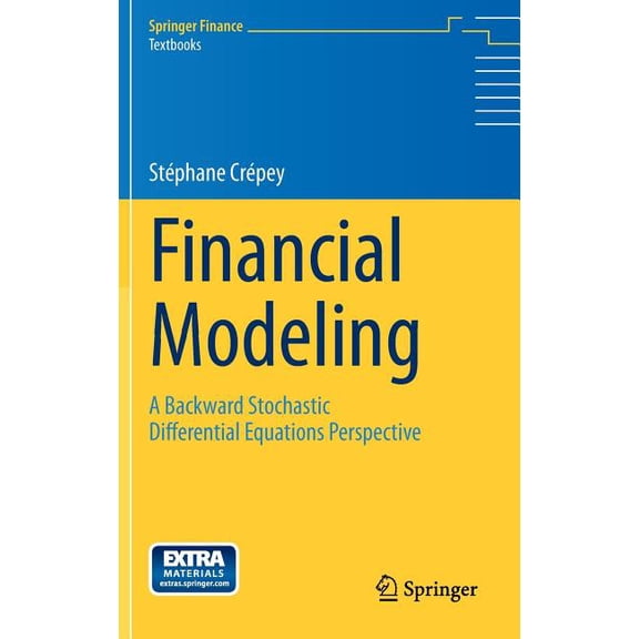 Financial Modeling: A Backward Stochastic Differential Equations Perspective, (Hardcover)