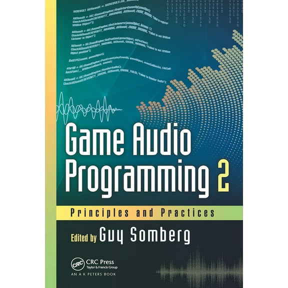 Game Audio Programming 2: Principles and Practices, (Paperback)