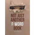 thumbnail image 1 of Pre-Owned Not Just Another F-Word Book (Paperback), 1 of 1