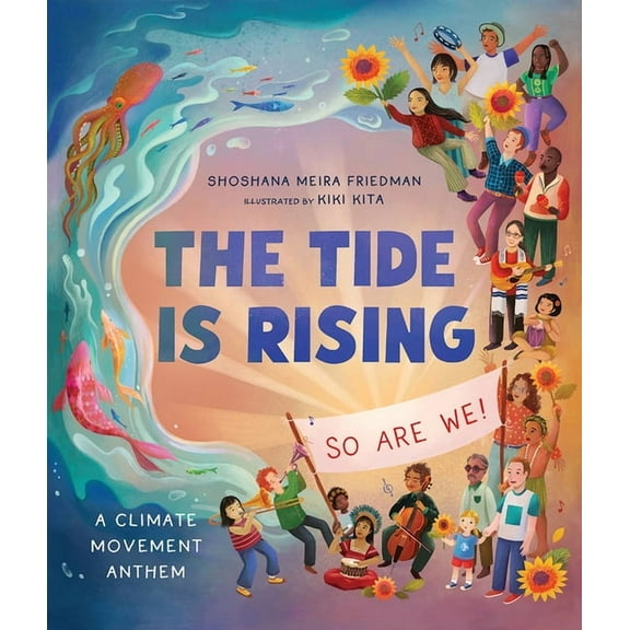The Tide Is Rising, So Are We!: A Climate Movement Anthem, (Hardcover)