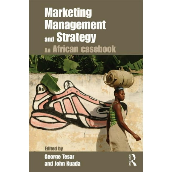 Marketing Management and Strategy: An African Casebook, (Paperback)