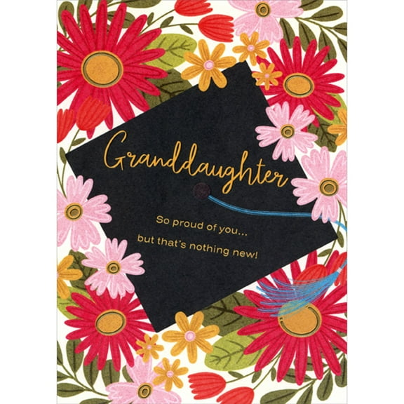 Designer Greetings So Proud of You - That's Nothing New Pink and Red Flowers Graduation Congratulations Card for Granddaughter