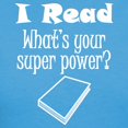 thumbnail image 3 of CafePress - I Read What’S Your Super Power? T Shirt - Women's Traditional Fit Dark T-Shirt, 3 of 4
