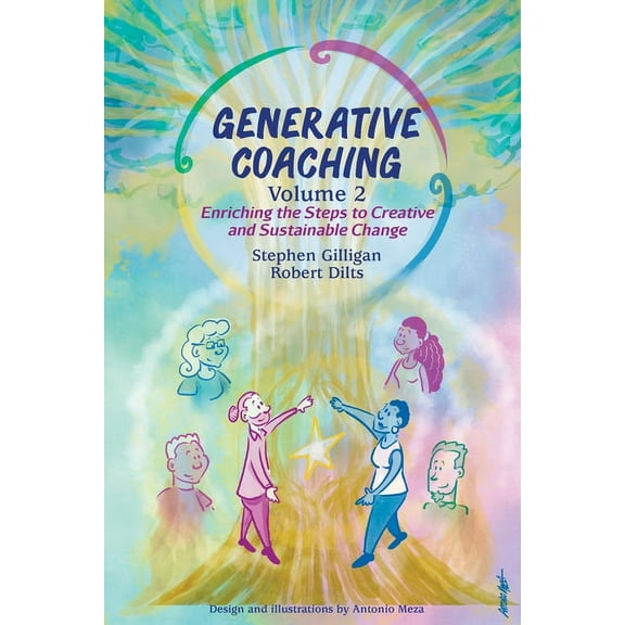 Generative Coaching Volume 2: Enriching the Steps to Creative and Sustainable Change, (Paperback)