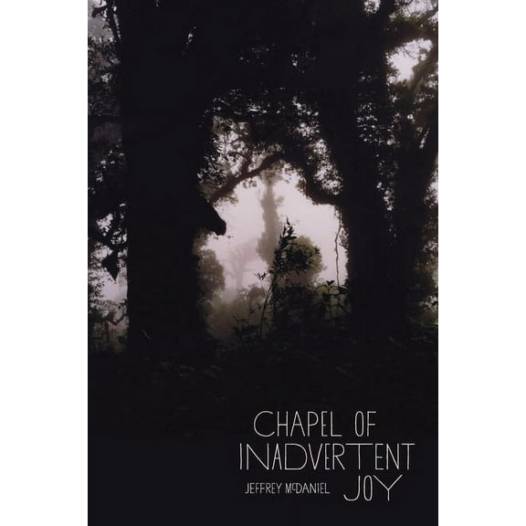 Pitt Poetry Chapel of Inadvertent Joy, (Paperback)