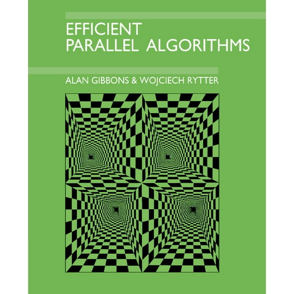 Efficient Parallel Algorithms, (Paperback)