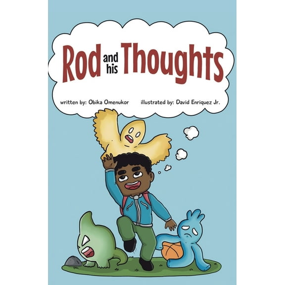 Rod and his Thoughts: A Story for Kids About Self-Regulating Emotions, Managing Thoughts, and Making Better Decisions (R, (Hardcover)