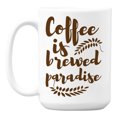 thumbnail image 1 of Coffee Is Brewed Paradise White Ceramic Coffee & Tea Mug (15oz), 1 of 6