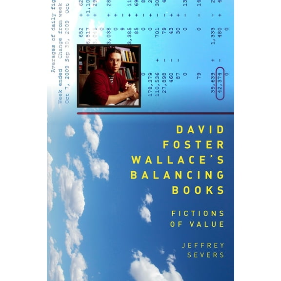 David Foster Wallace's Balancing Books: Fictions of Value, (Hardcover)