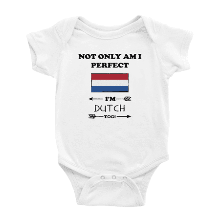 

Not Only Am I Perfect I m DUTCH Too! Baby Bodysuit Newborn Clothes Outfits (White 12-18 Months)